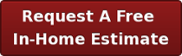 Request A Free In-Home Estimate